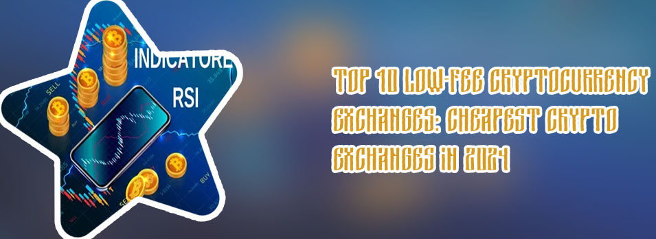 Cheap crypto exchange
